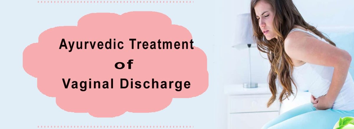 ayurvedic Treatment of vaginal discharge